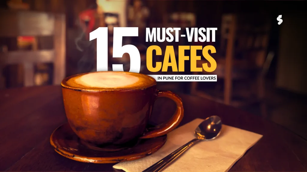 Cafes Near Me in Pune for Coffee Lovers
