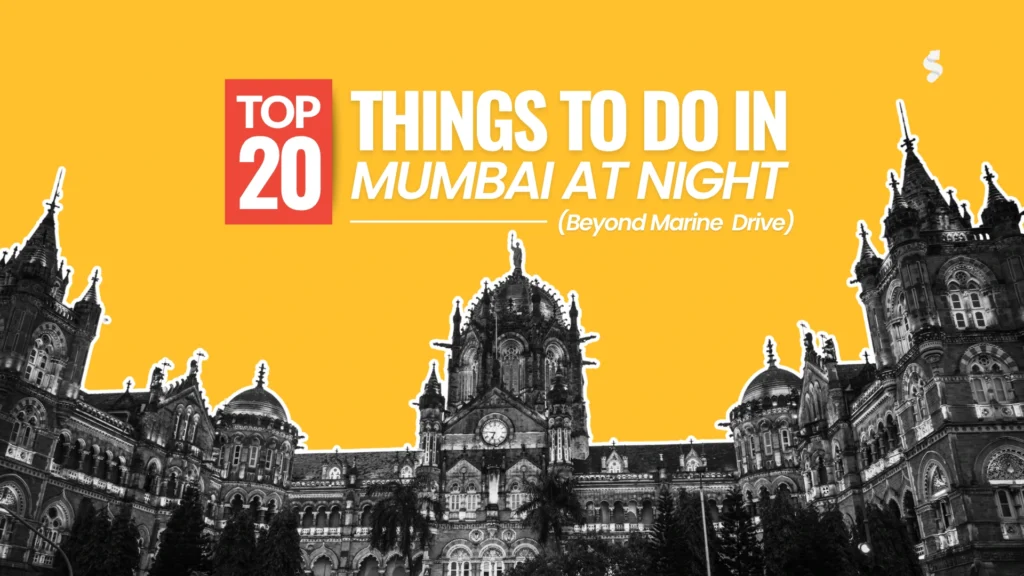 20 unique things to do in Mumbai at night including rooftop bars, street food, night walks, cycling tours, and late-night cafes.