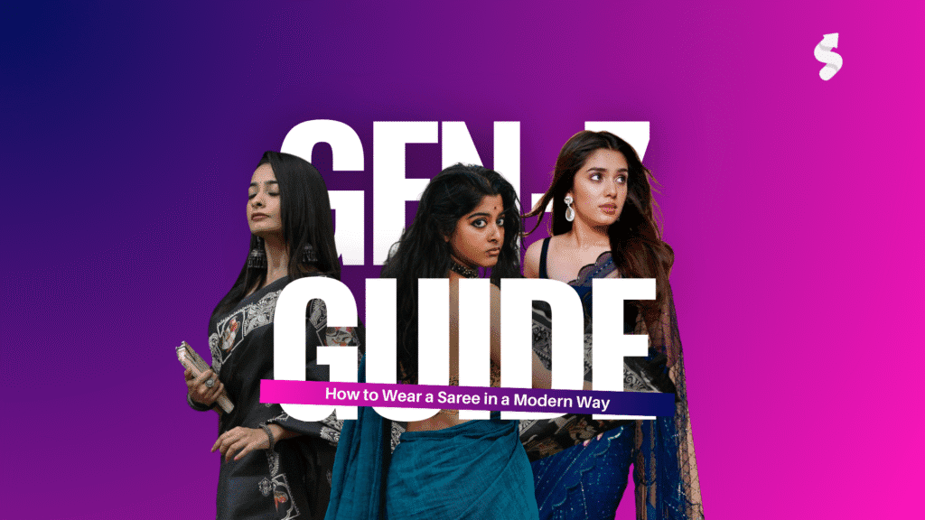 Modern Gen Z Saree Styling Tips | How to Wear a Saree in a Trendy, Fashionable Way - Easy Guide for Young Women