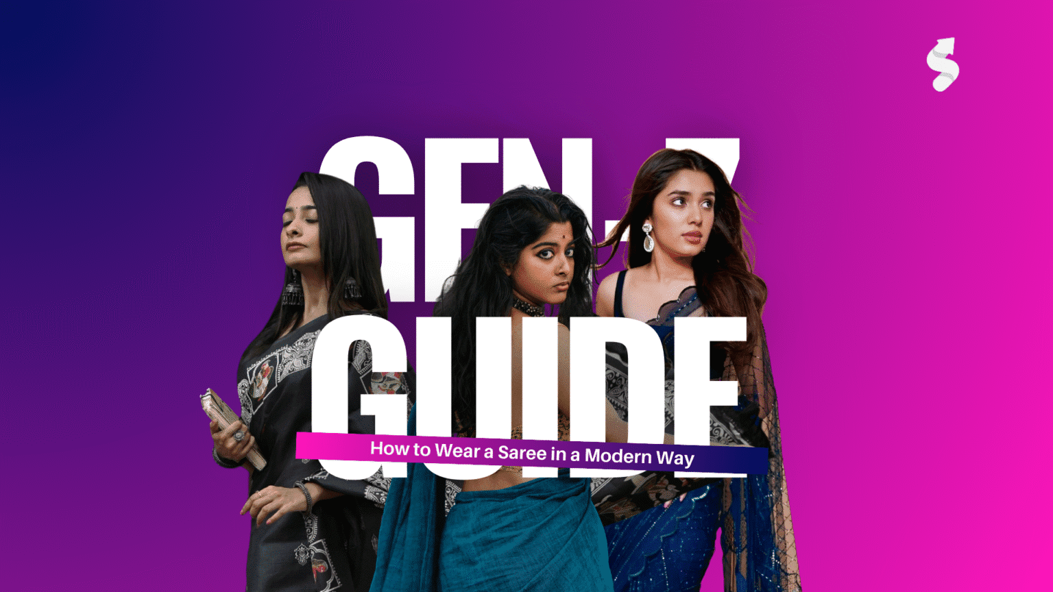 Modern Gen Z Saree Styling Tips | How to Wear a Saree in a Trendy, Fashionable Way - Easy Guide for Young Women